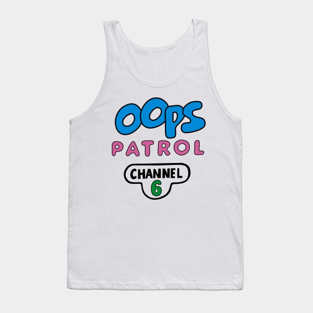 Oops Patrol Tank Top by Stupiditee